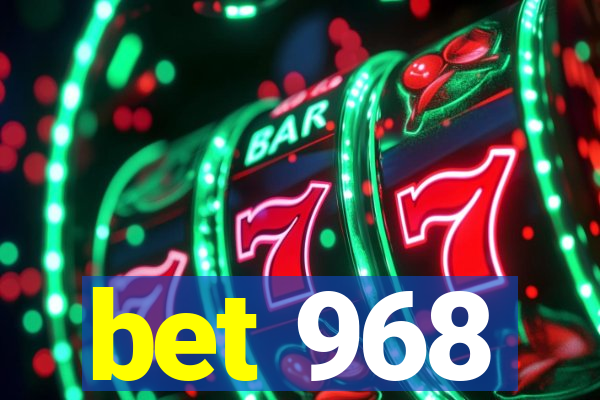 bet 968